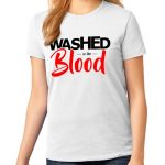 Ladies White short sleeve Washed in the Blood” One Christian Tee Shirt in Black and Red.