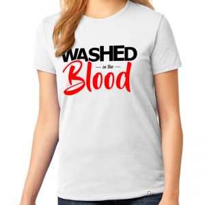 Ladies White short sleeve Washed in the Blood" One Christian Tee Shirt in Black and Red.